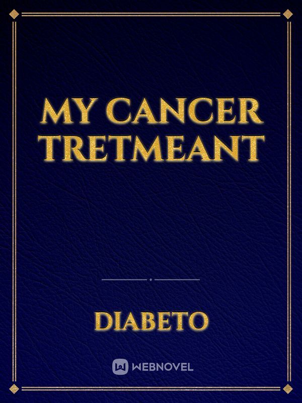 My cancer tretmeant