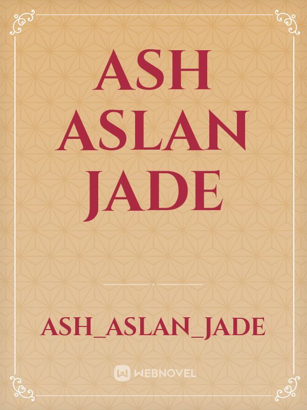 Ash Aslan Jade Book