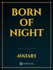 BORN OF NIGHT Book