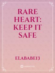 Rare heart: Keep it safe Book