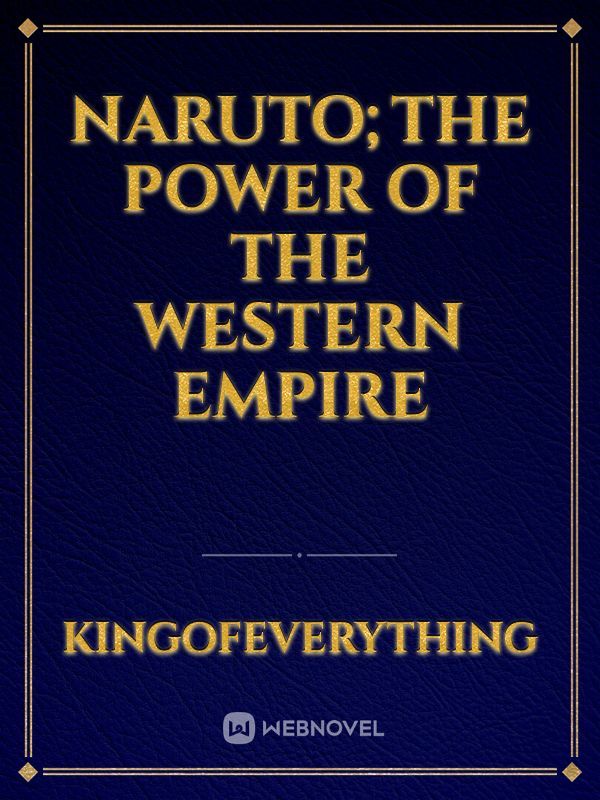 Naruto;The Power of the Western Empire