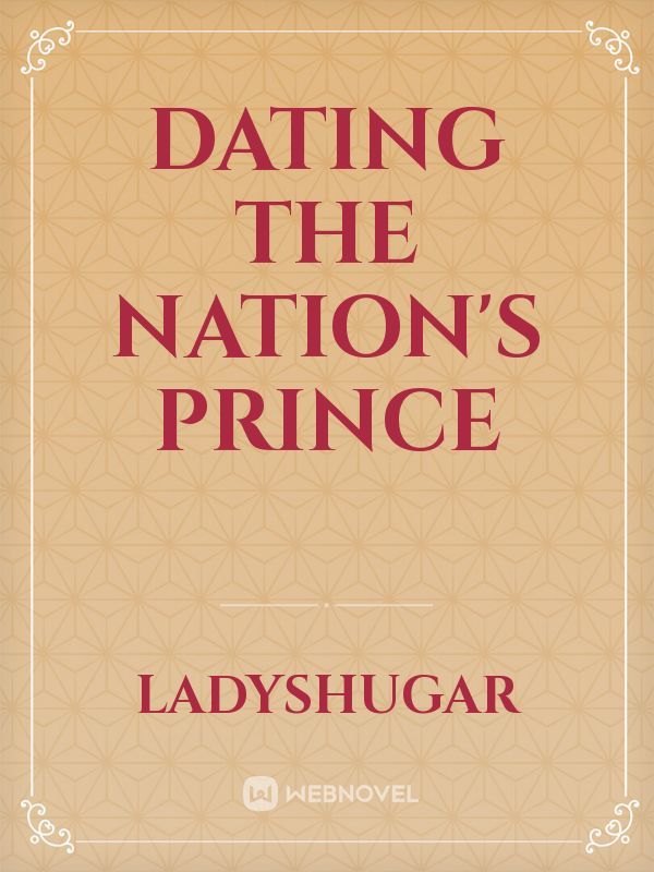 Dating The nation's prince
