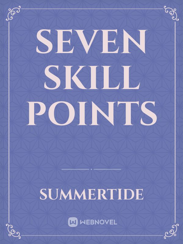 Seven Skill Points