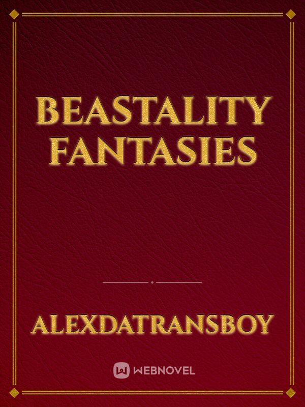 Beastality Fantasies