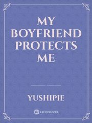 my boyfriend protects me Book