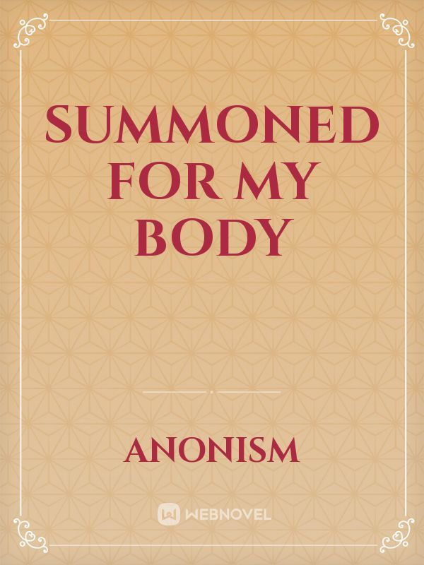 Summoned for my Body Book