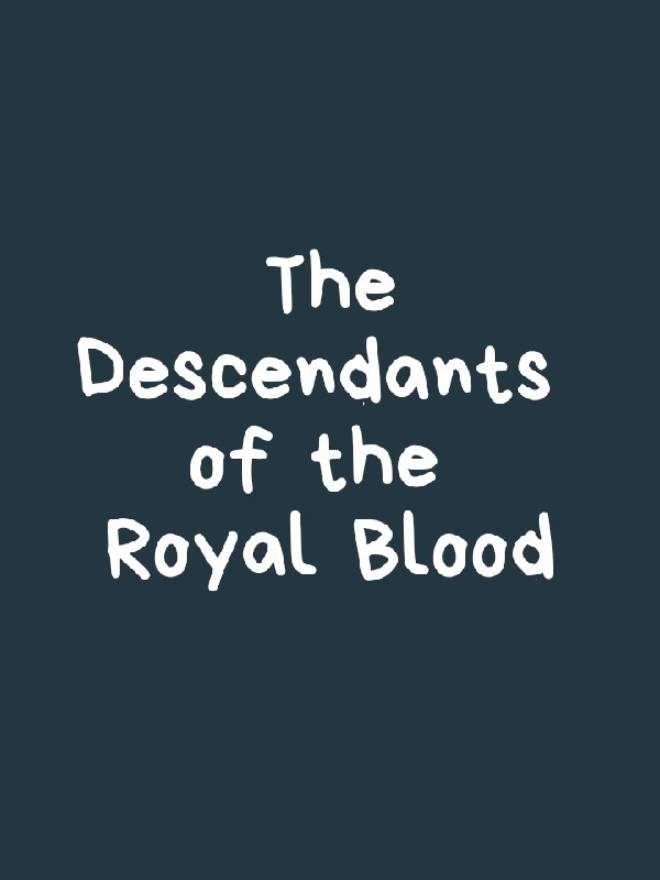 The Descendents of the Royal Blood