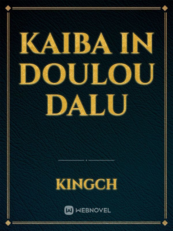 Kaiba in Doulou Dalu Book