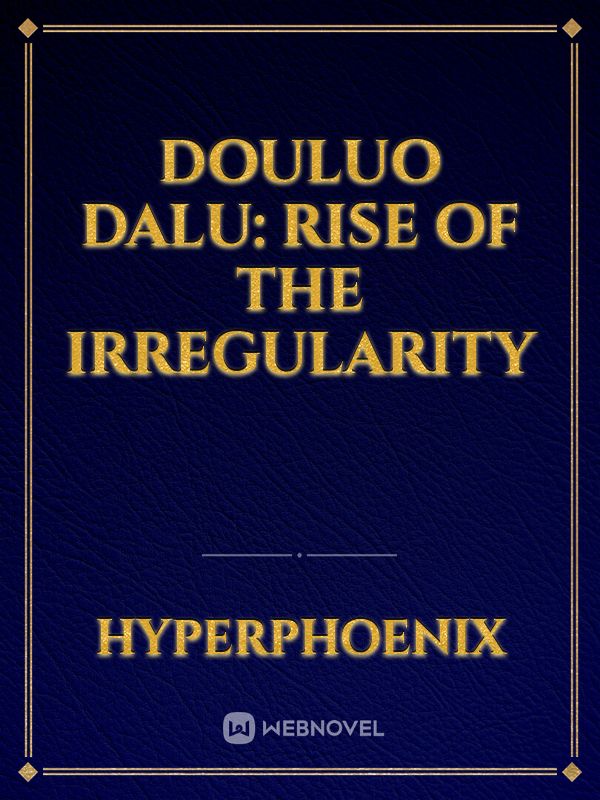 Douluo Dalu: Rise of the irregularity