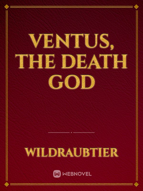 Ventus, The Death God
