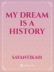 My dream is a history Book