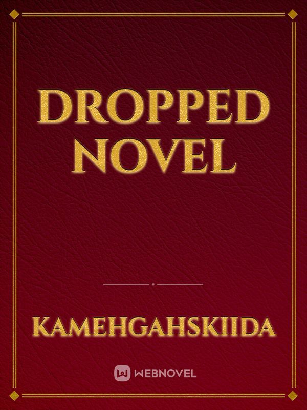 Dropped Novel