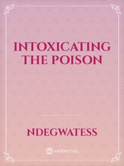 intoxicating the poison Book