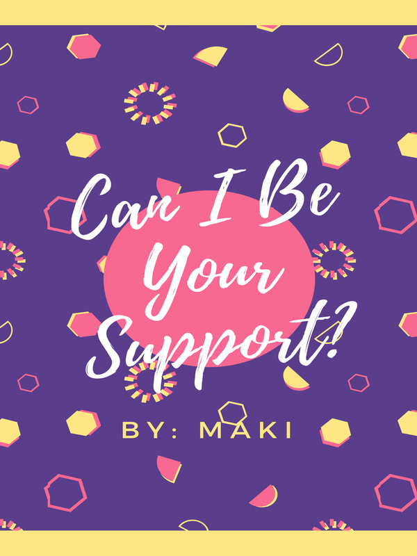 Can I Be Your Support?