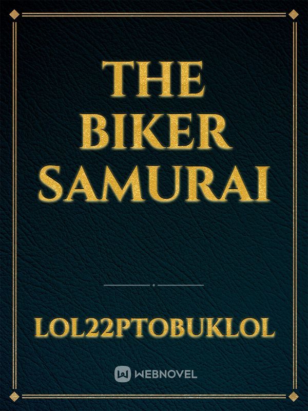 The Biker Samurai