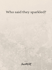 Who said they sparkled? Book