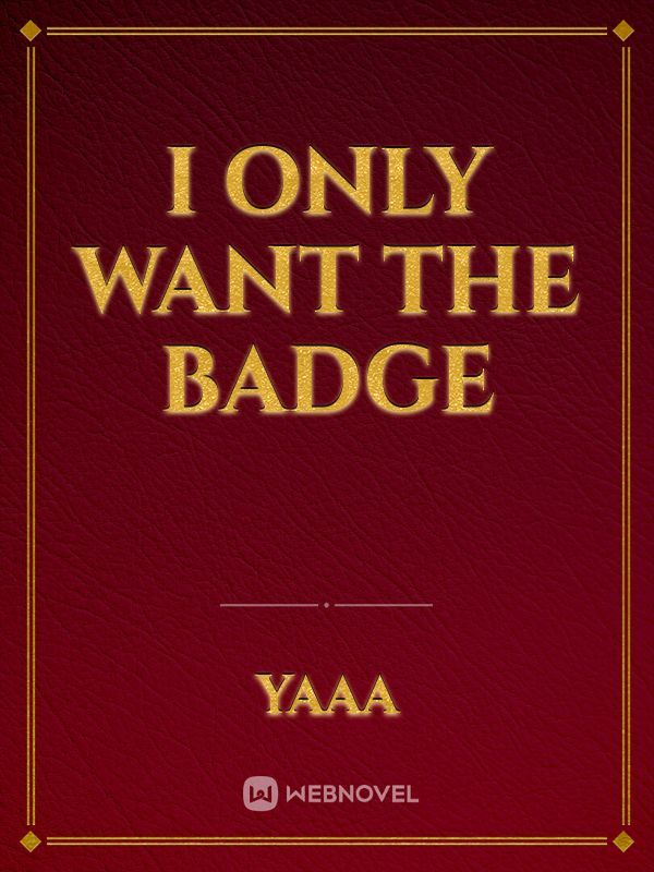 I only want the badge