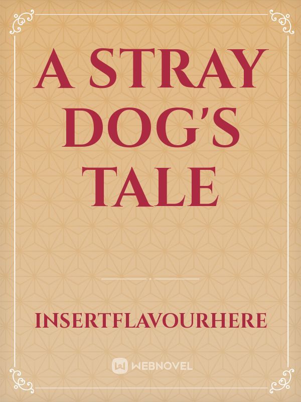 A Stray Dog's Tale