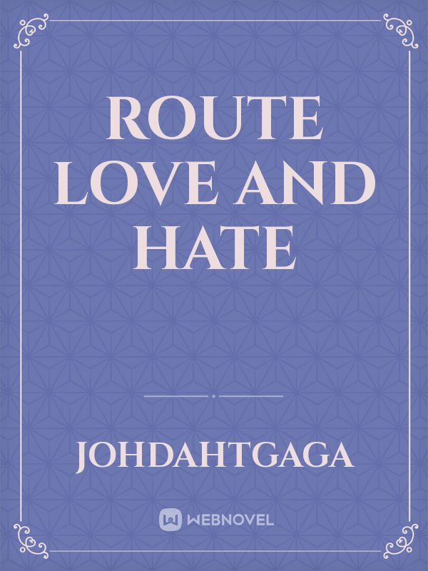 route love and hate