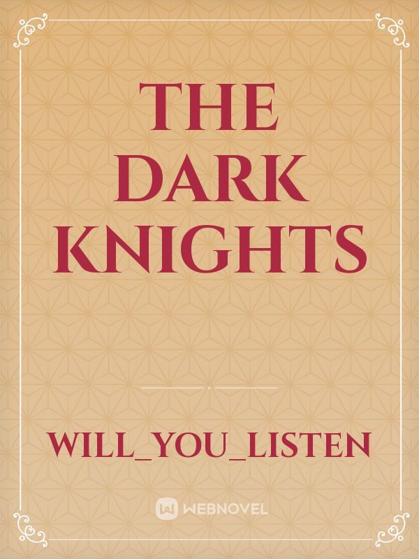 The dark knights