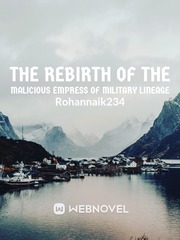 THE REBIRTH OF THE MALICIOUS EMPRESS OF MILITARY LINEAGE Book