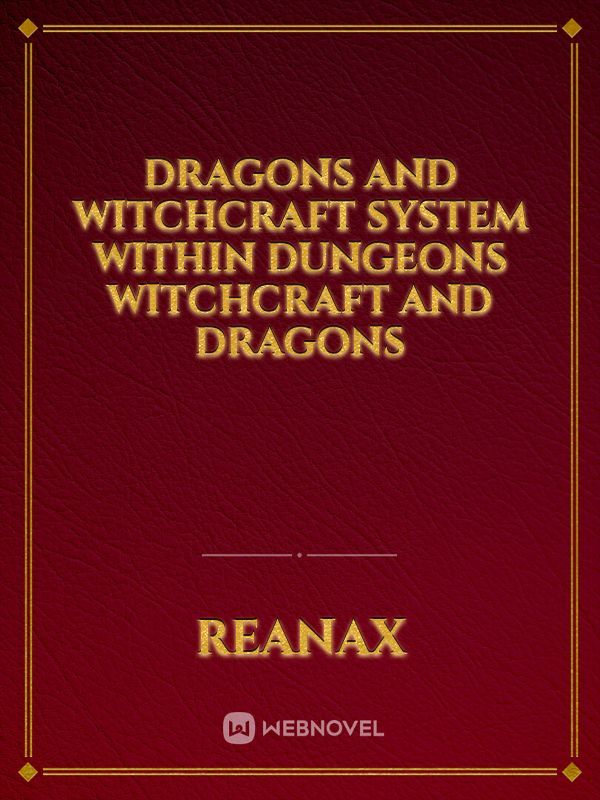 Dragons and witchcraft system within dungeons witchcraft and dragons