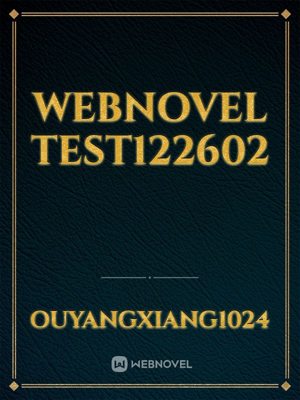 Webnovel Test122602