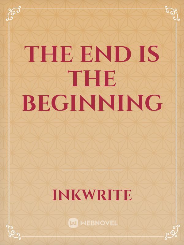 The end is the beginning