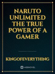 Naruto Unlimited the True Power of a Gamer Book