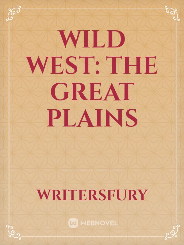 Wild West: The Great Plains
