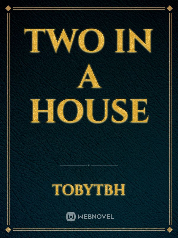 two in a house Book