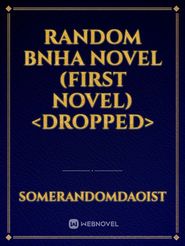 Random BNHA Novel (First Novel) <DROPPED>