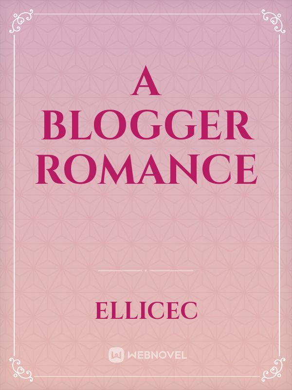 A BLOGGER ROMANCE Book