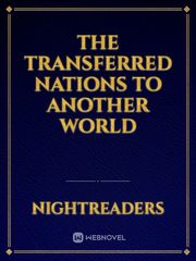 The Transferred Nations To Another World Book