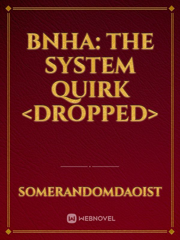 BNHA: The System Quirk <DROPPED> Book