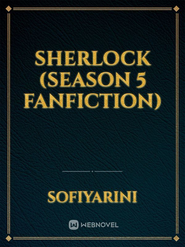 Sherlock (season 5 fanfiction)