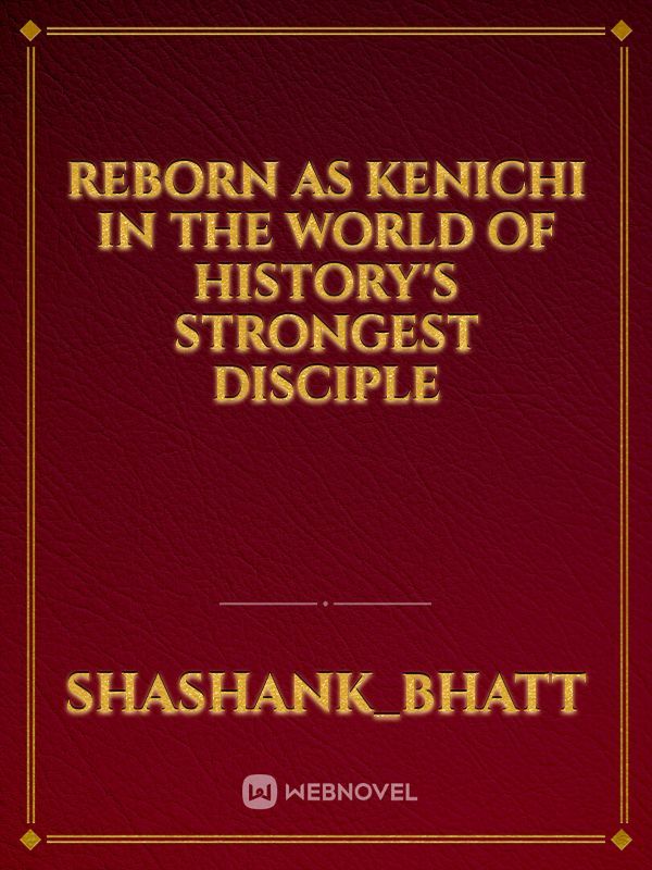 Read Reborn As Kenichi In The World Of History'S Strongest