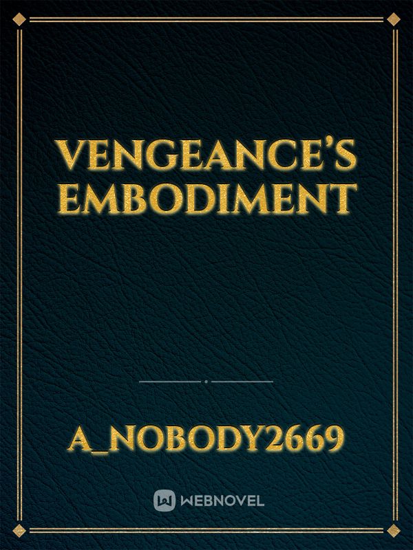 Vengeance’s embodiment
