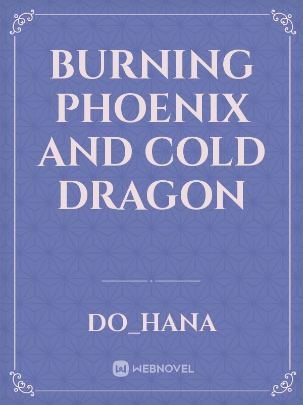 Burning Phoenix and Cold Dragon Book