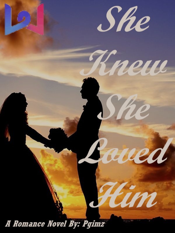 She Knew She Loved Him (Completed)