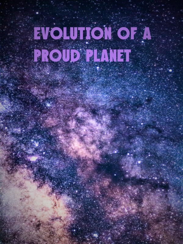 Evolution Of A Proud Planet