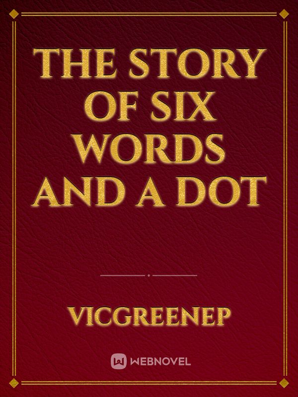 the story of six words and a dot