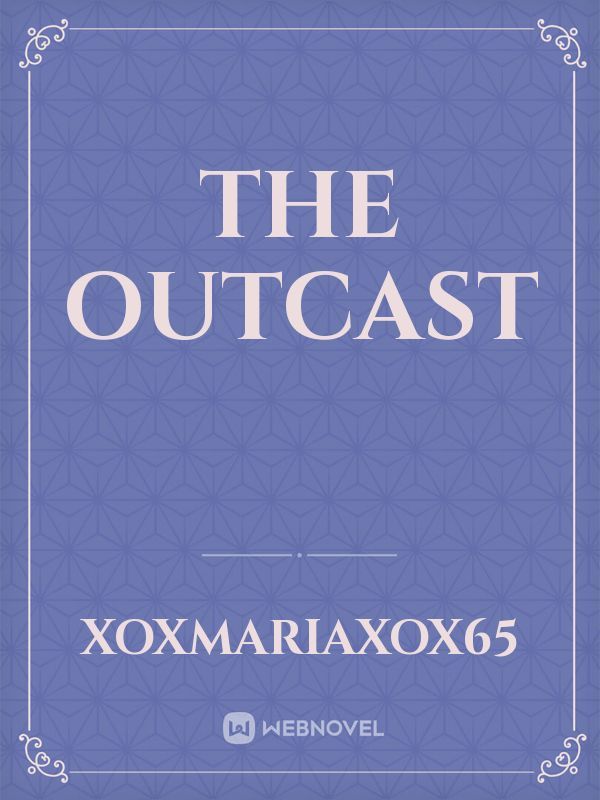 The outcast
