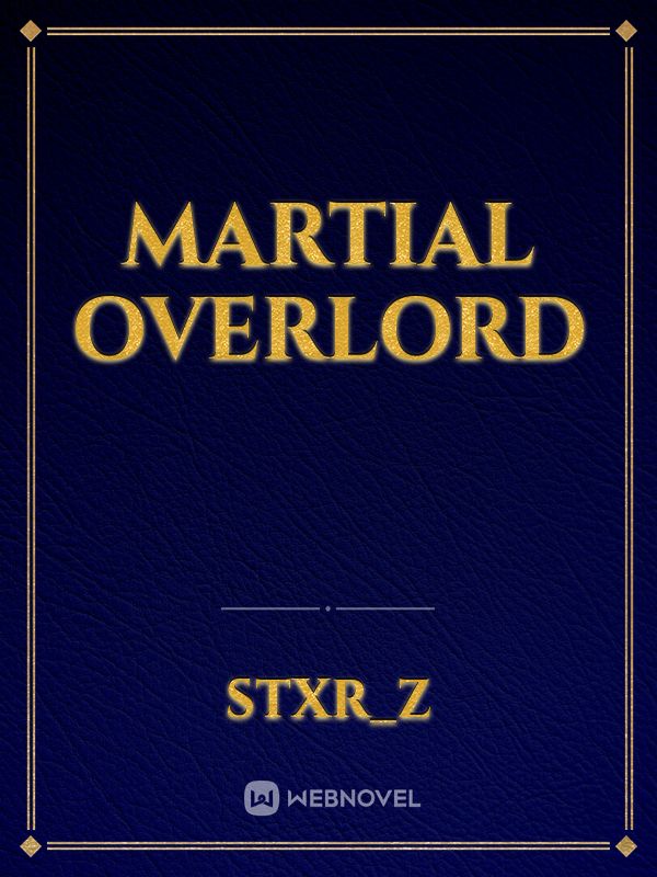 Martial Overlord