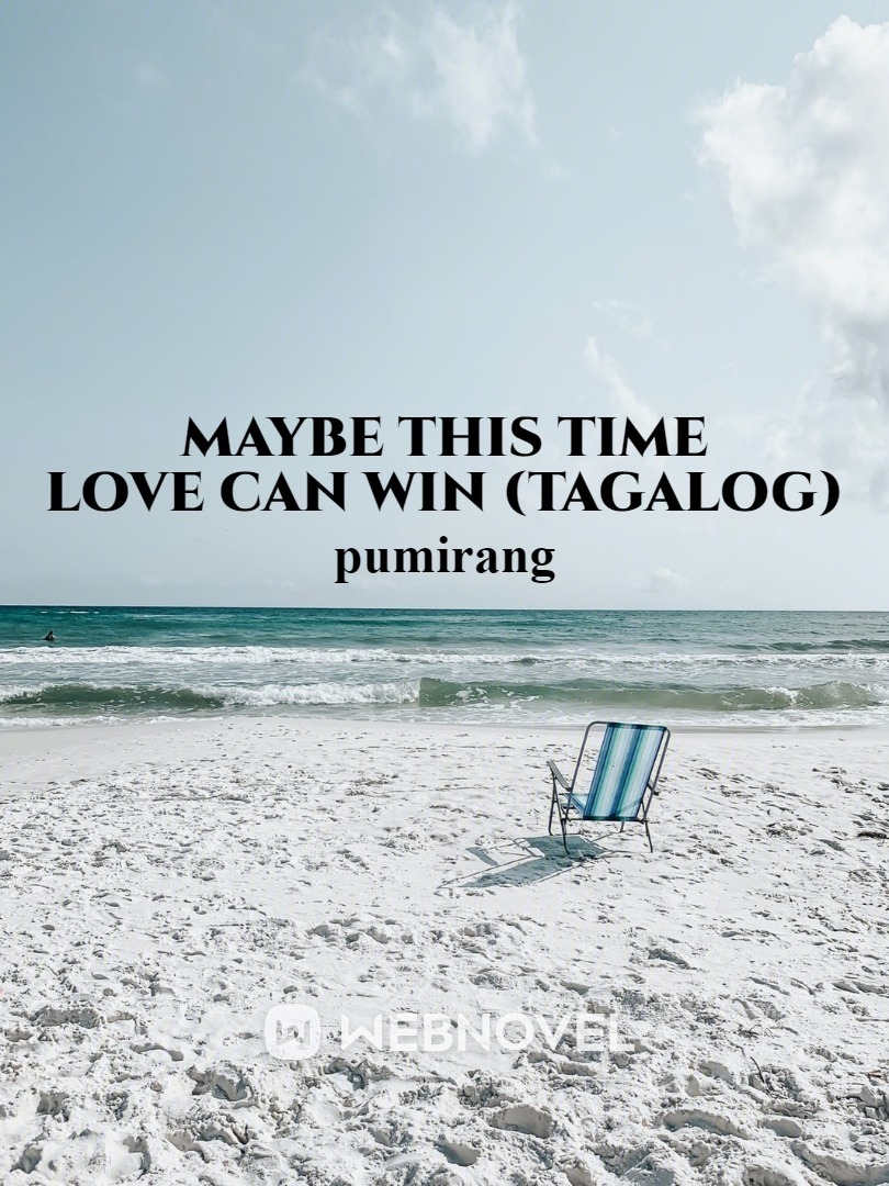 Maybe This Time Love Can Win (Tagalog)