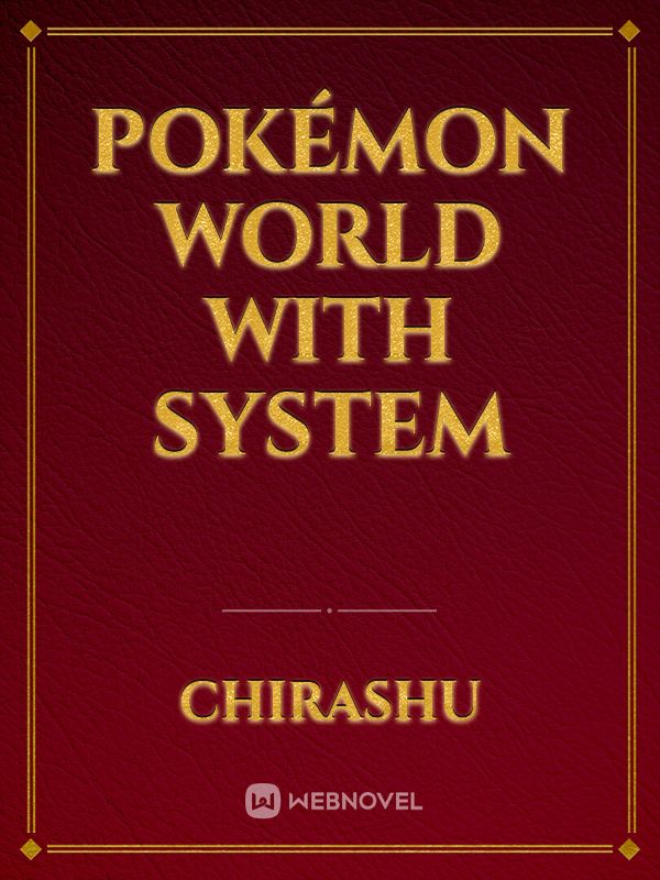 Pokémon world with system