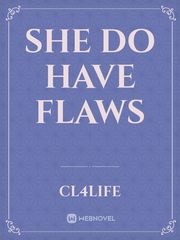 She Do Have Flaws Book