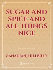 Sugar and Spice and All Things Nice Book