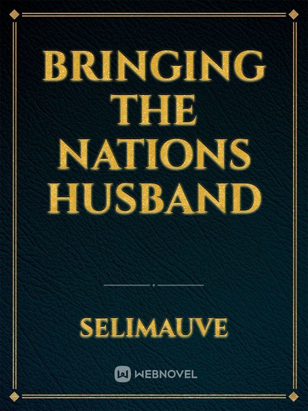 Bringing the nations husband