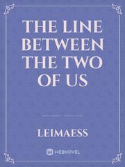 The Line Between the Two of Us Book
